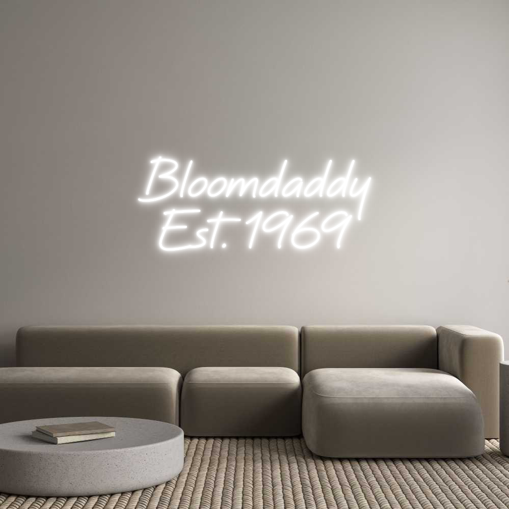 Custom Neon: Bloomdaddy
E...