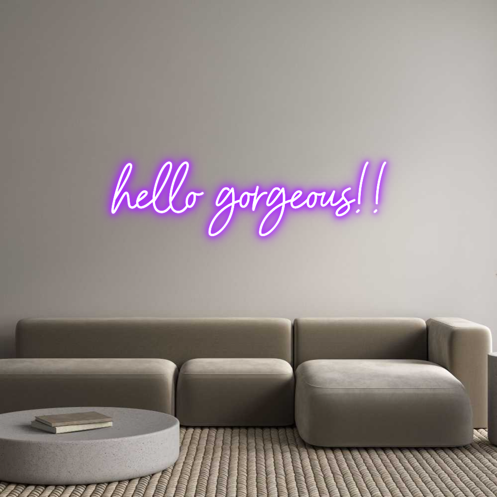 Custom Neon: hello gorgeou...