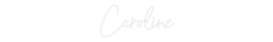 Custom Neon: Caroline