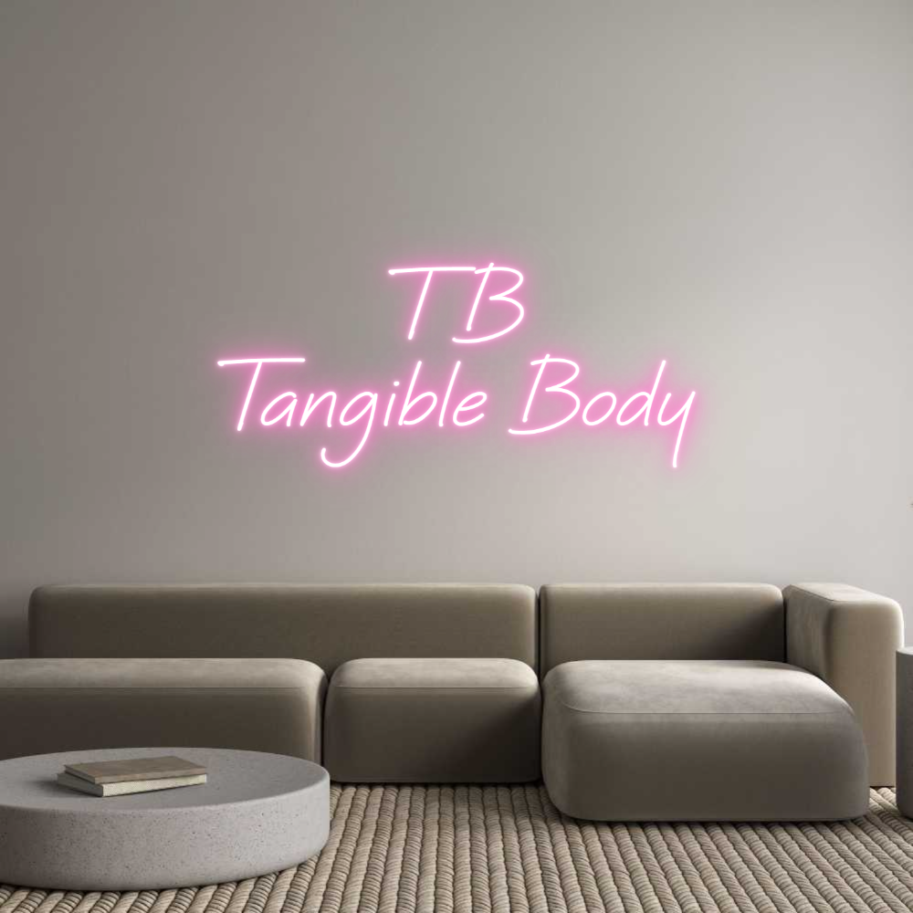 Custom Neon: T B Tangible...