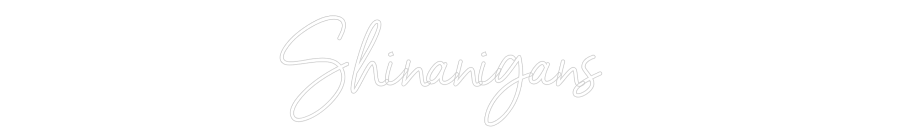 Custom Neon: Shinanigans