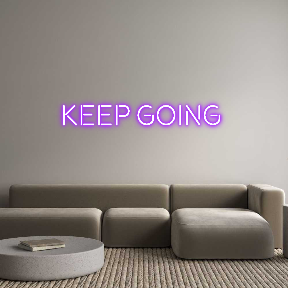 Custom Neon: Keep going