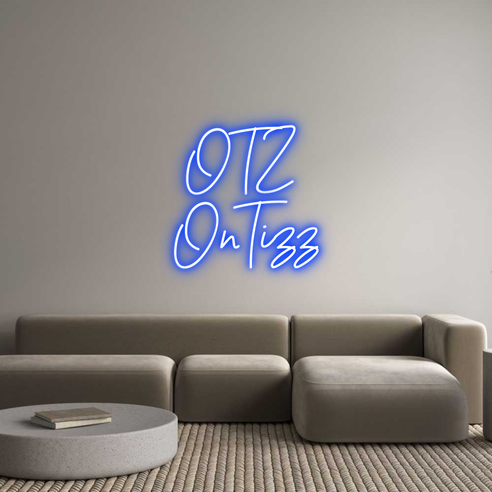 Custom Neon: OTZ 
OnTizz