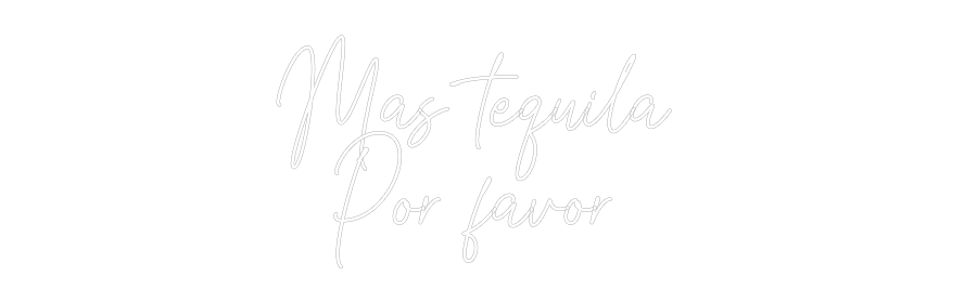 Custom Neon: Mas tequila ...