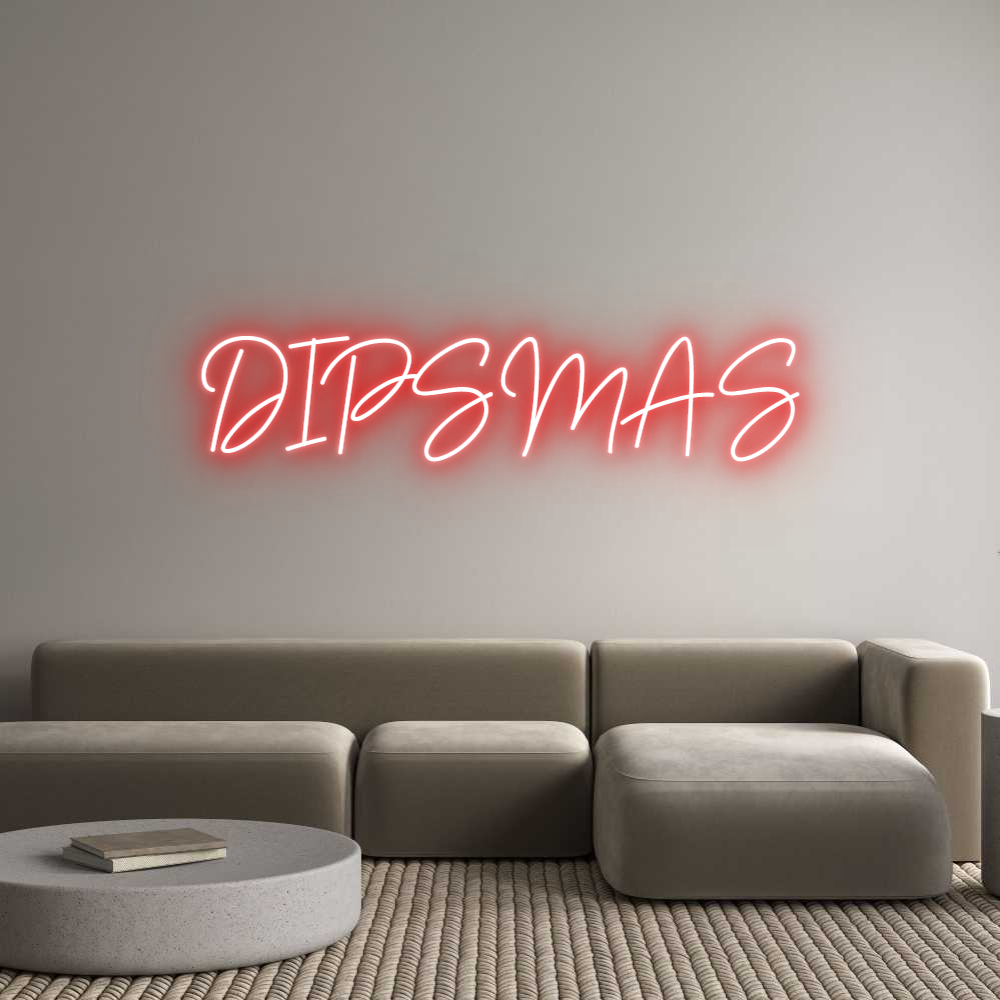 Custom Neon: DIPSMAS