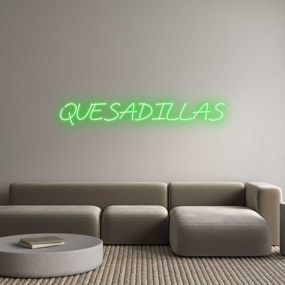 Custom Neon: QUESADILLAS