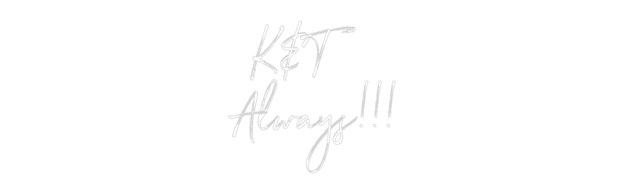 Custom Neon: K&T Always!!!