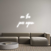 Custom Neon: on the
jazz ...