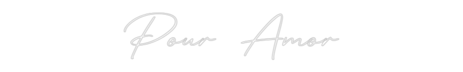 Custom Neon: Pour Amor