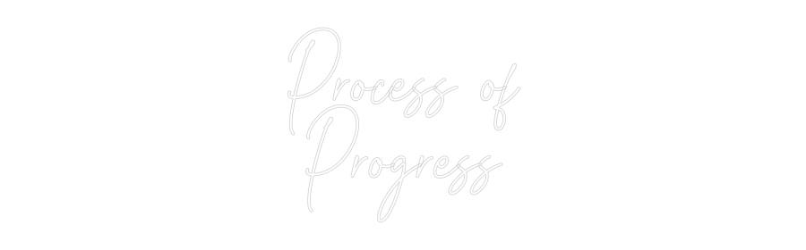 Custom Neon: Process of
P...