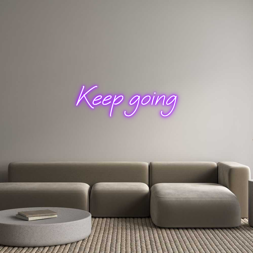 Custom Neon: Keep going