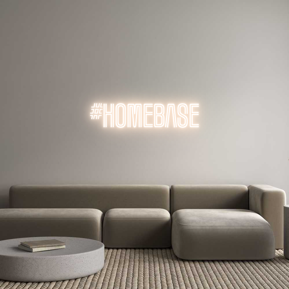 Custom Neon: #HOMEBASE