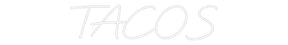 Custom Neon: TACOS