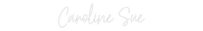 Custom Neon: Caroline Sue