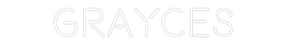Custom Neon: Grayces