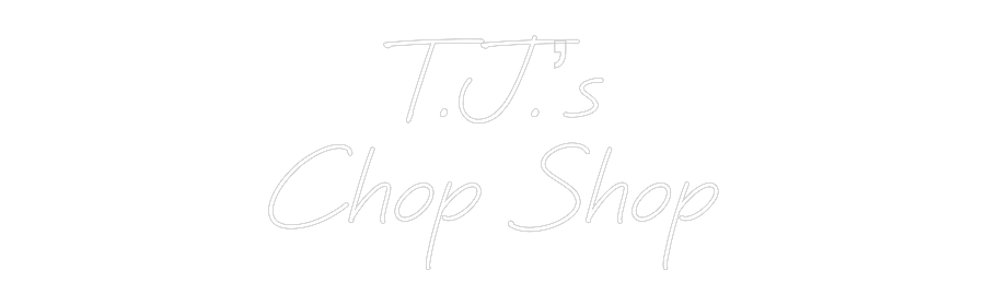 Custom Neon: T.J.’s
Chop ...