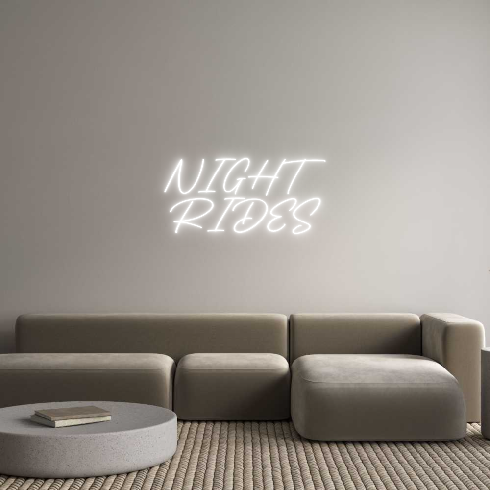 Custom Neon: NIGHT
RIDES