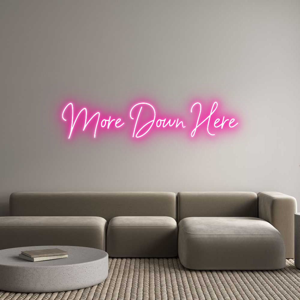 Custom Neon: More Down Here