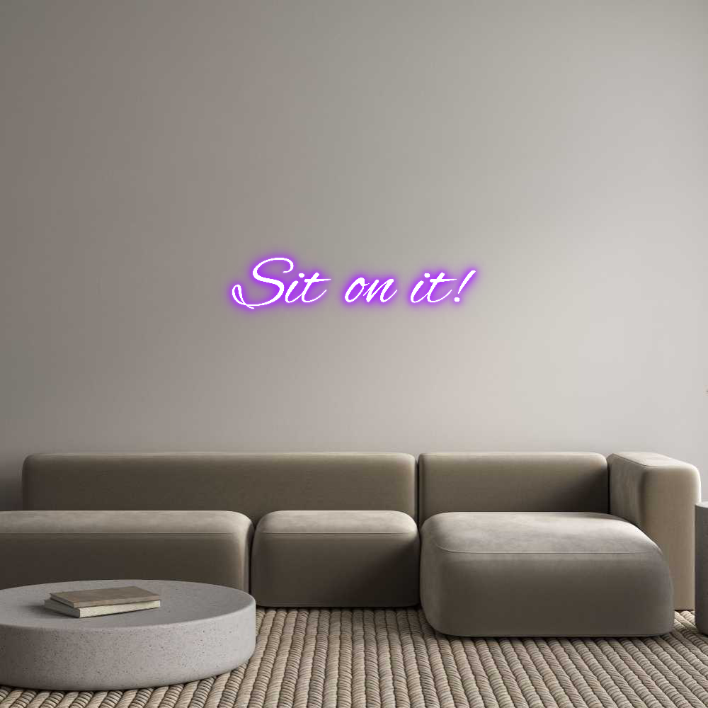 Custom Neon: Sit on it!