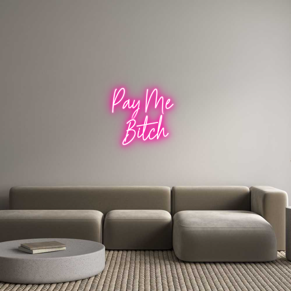 Custom Neon: Pay Me Bitch