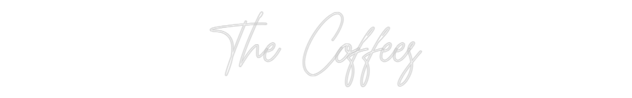 Custom Neon: The Coffees