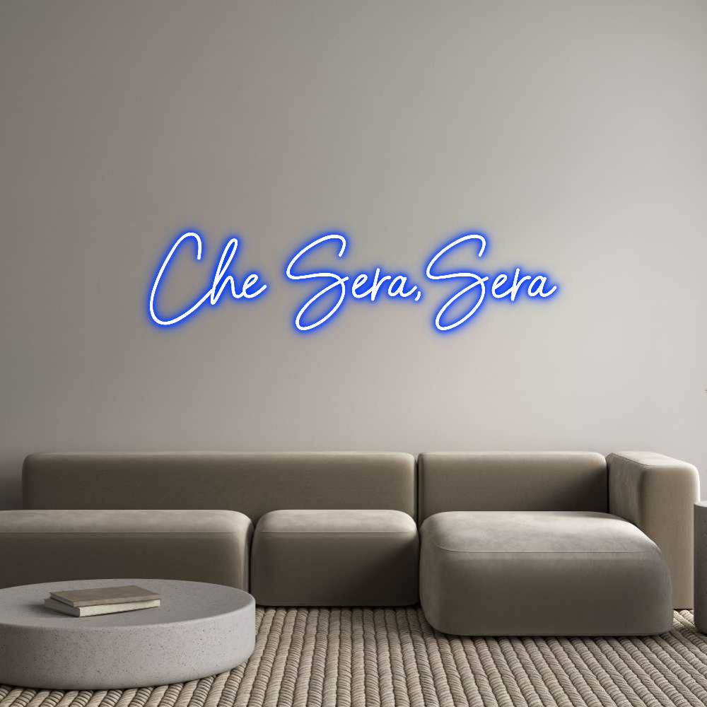 Custom Neon: Che Sera,Sera