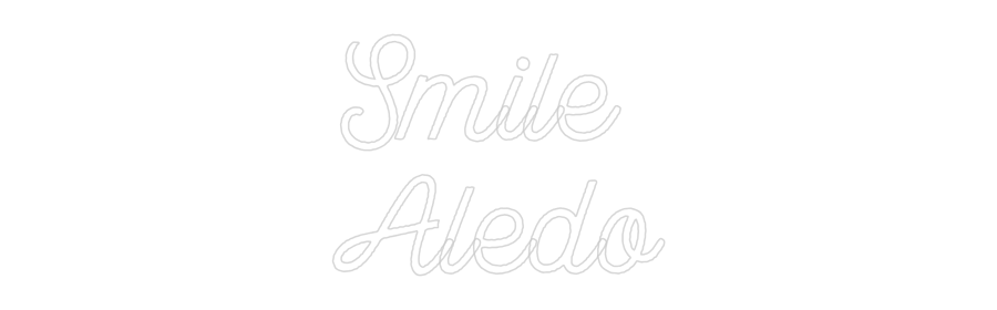 Custom Neon: Smile Aledo