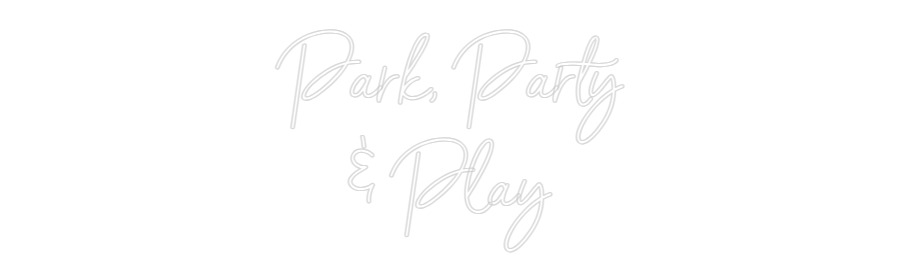 Custom Neon: Park, Party
...