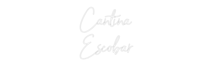 Custom Neon: Cantina
Esco...