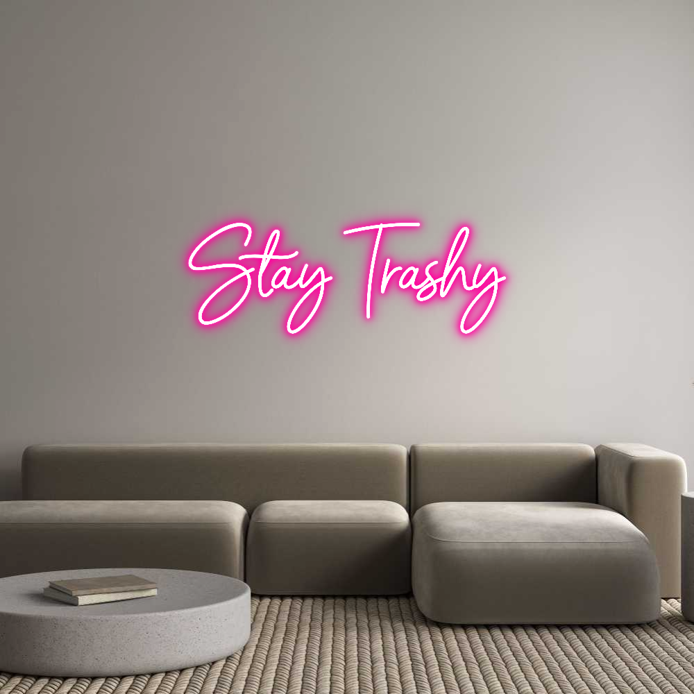 Custom Neon: Stay Trashy