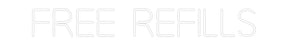 Custom Neon: Free Refills