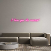 Custom Neon: I love you th...