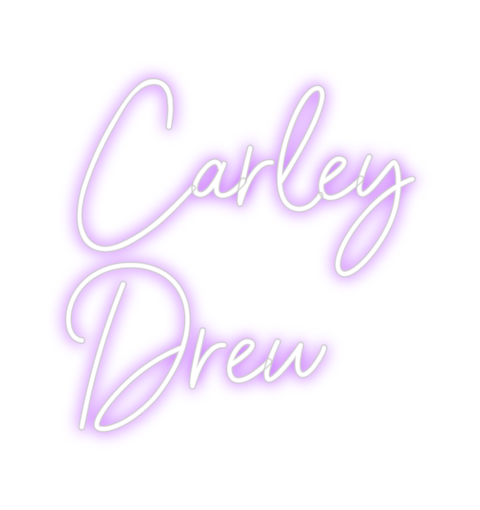 Custom Neon: Carley
Drew