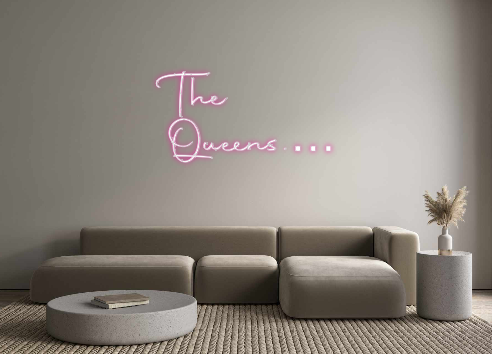 Custom Neon: The
Queens.…