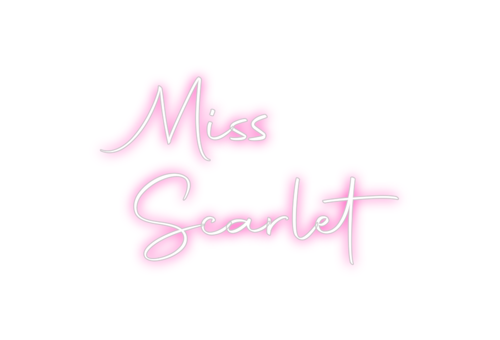 Custom Neon: Miss
Scarlet