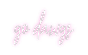 Custom Neon: go dawgs