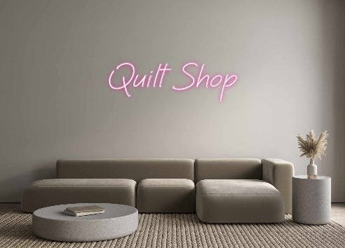 Custom Neon: Quilt Shop