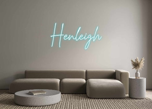 Custom Neon: Henleigh