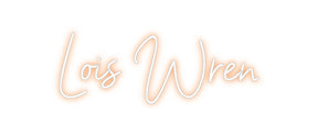 Custom Neon: Lois Wren