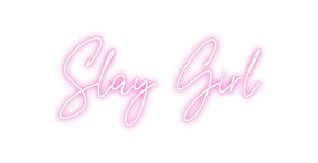 Custom Neon: Slay Girl