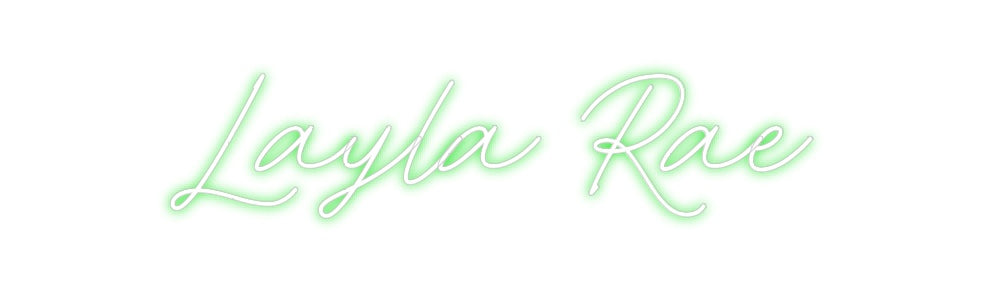 Custom Neon: Layla Rae