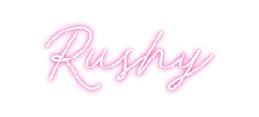 Custom Neon: Rushy