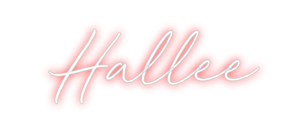 Custom Neon: Hallee