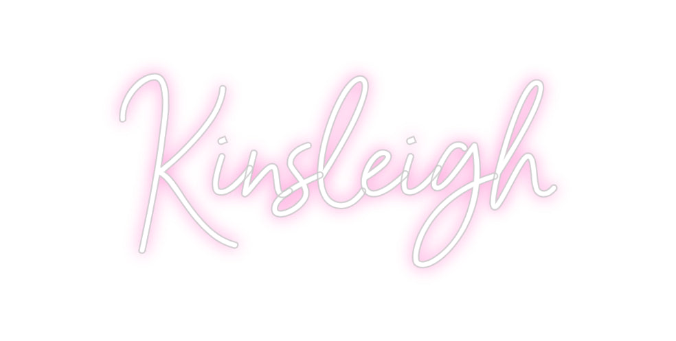 Custom Neon: Kinsleigh