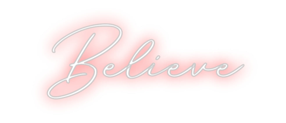 Custom Neon: Believe