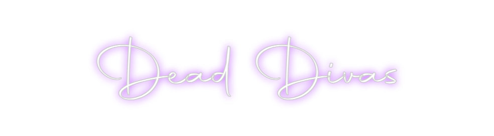 Custom Neon: Dead Divas