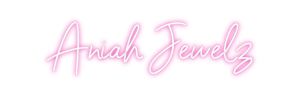 Custom Neon: Aniah Jewelz