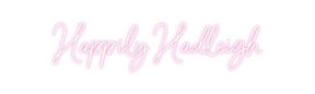 Custom Neon: Happily Hadle...