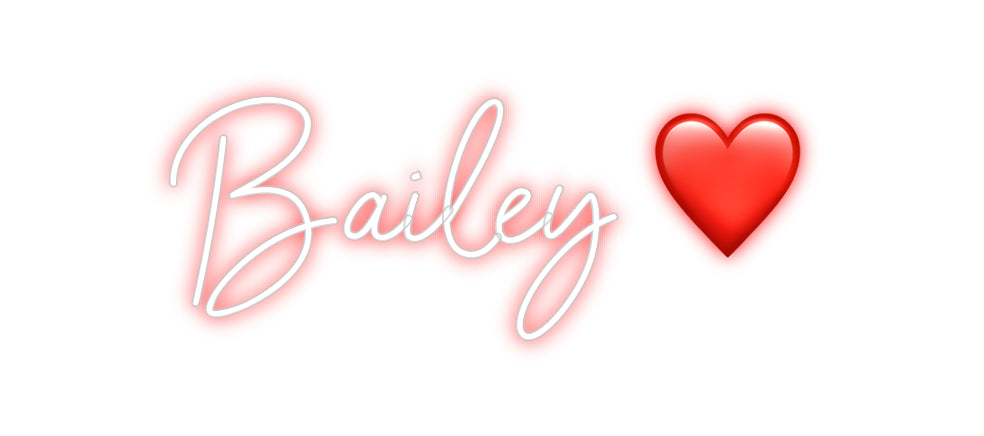 Custom Neon: Bailey ❤️