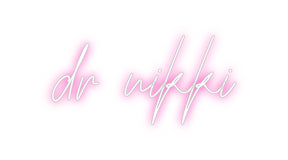 Custom Neon: dr nikki
